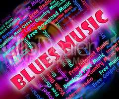 Blues Music Means Sound Track And Bluesy