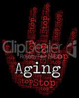 Stop Aging Shows Getting Old And Caution