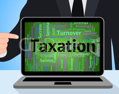 Taxation Word Shows Duty Taxes And Words