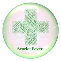 Scarlet Fever Means High Temperature And Ailments