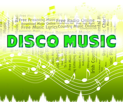 Disco Music Means Sound Track And Dance