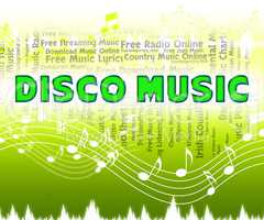 Disco Music Means Sound Track And Dance
