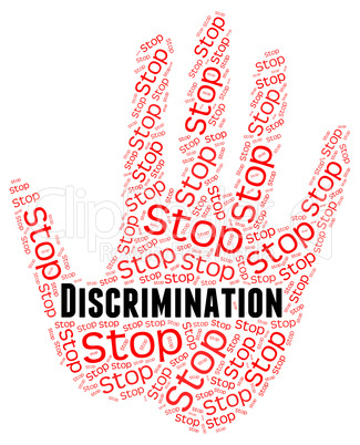Stop Discrimination Means One Sidedness And Bigotry