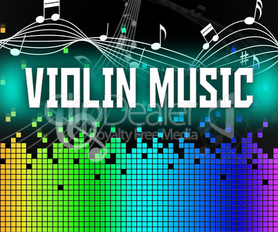 Violin Music Indicates Sound Track And Acoustic
