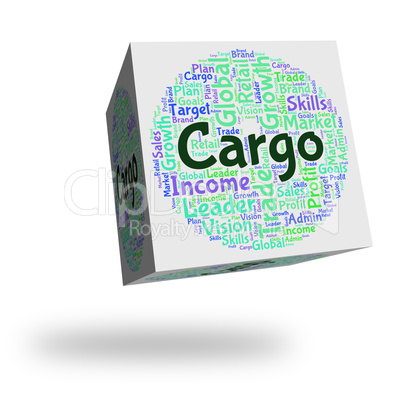 Cargo Word Represents Load Payload And Deliveries