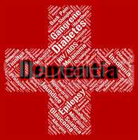 Dementia Word Indicates Ill Health And Alzheimer's