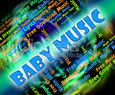 Baby Music Indicates Sound Track And Babies