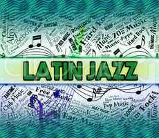 Latin Jazz Shows Sound Tracks And Harmonies