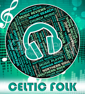 Celtic Folk Means Sound Tracks And Gaelic