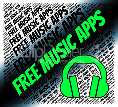 Free Music Apps Indicates Sound Track And Applications