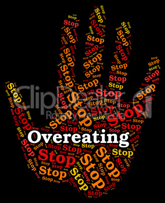 Stop Overeating Means Warning Sign And Control
