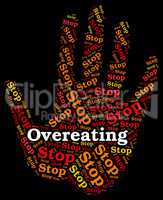 Stop Overeating Means Warning Sign And Control