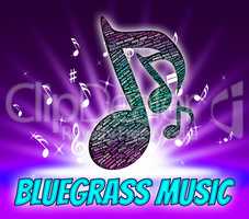 Bluegrass Music Indicates Sound Tracks And Acoustic