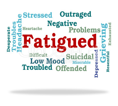 Fatigued Word Shows Lack Of Energy And Drowsiness