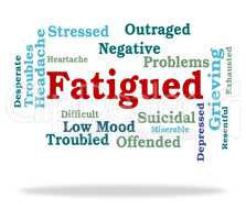 Fatigued Word Shows Lack Of Energy And Drowsiness