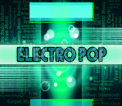 Electro Pop Indicates Sound Track And Dance