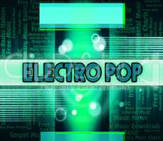 Electro Pop Indicates Sound Track And Dance
