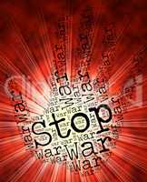 Stop War Means Caution Conflicts And Battle