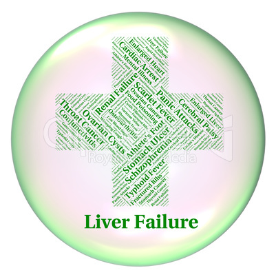 Liver Failure Indicates Lack Of Success And Ailment