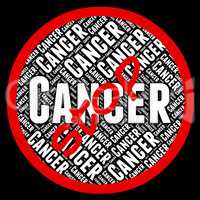 Stop Cancer Indicates Warning Sign And Caution