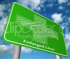Enlarged Liver Shows Extend Ailment And Big