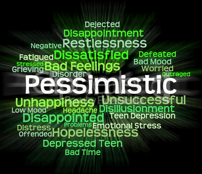 Pessimistic Word Shows Melancholy Fatalistic And Defeatist