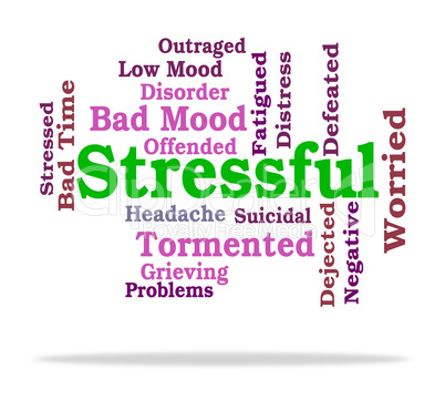 Stressful Word Means Pressure Stressed And Pressures