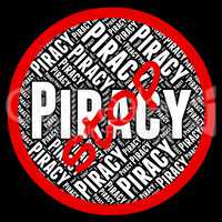 Stop Piracy Means Warning Sign And Danger