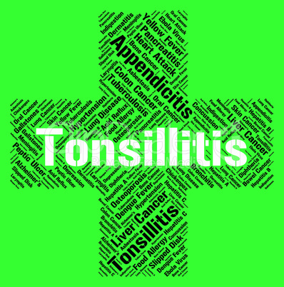 Tonsillitis Word Represents Sore Throat And Ailments