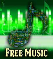 Free Music Means Without Charge And Complimentary