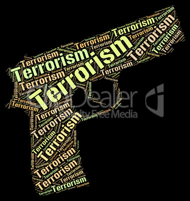 Terrorism Word Represents Freedom Fighter And Anarchy