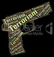 Terrorism Word Represents Freedom Fighter And Anarchy