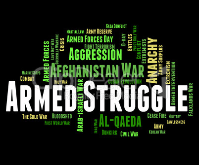 Armed Struggle Indicates Military Action And Arms