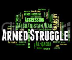 Armed Struggle Indicates Military Action And Arms