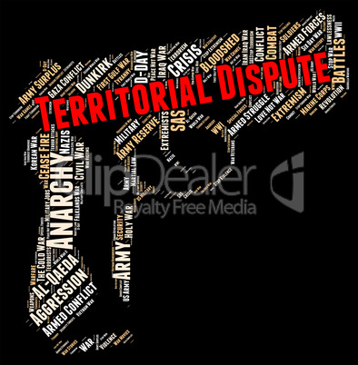 Territorial Dispute Indicates Difference Of Opinion And Disputat