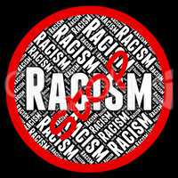 Stop Racism Means Warning Sign And Chauvinism