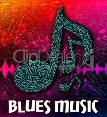 Blues Music Represents Sound Tracks And Acoustic