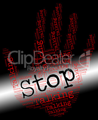 Stop Talking Means Give Voice And Caution