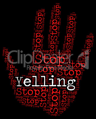 Stop Yelling Indicates Warning Sign And Control