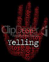 Stop Yelling Indicates Warning Sign And Control