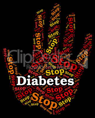 Stop Diabetes Indicates Warning Sign And Danger