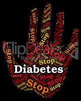 Stop Diabetes Indicates Warning Sign And Danger