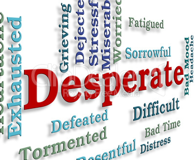 Desperate Word Means Forlorn Hopeless And Words