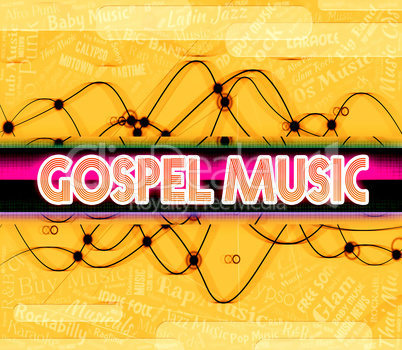 Gospel Music Means Sound Tracks And Christ