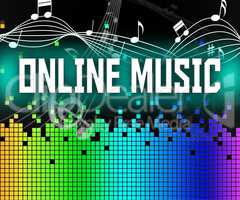 Online Music Represents World Wide Web And Acoustic