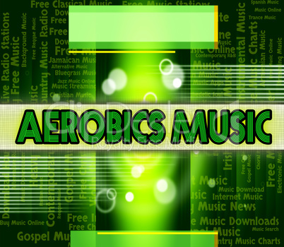 Aerobics Music Indicates Sound Tracks And Acoustic