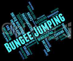 Bungee Jumping Shows Extreme Sport And Bungees