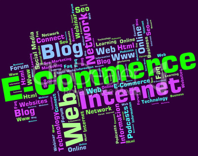 Ecommerce Word Indicates Online Business And Biz