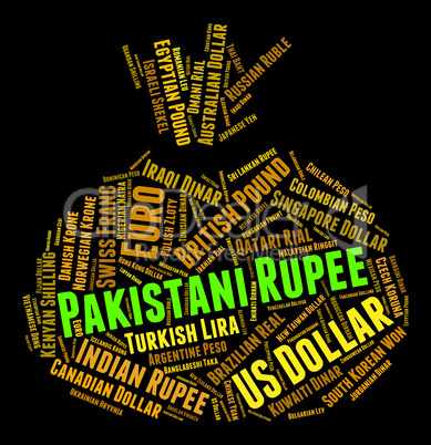 Pakistani Rupee Shows Foreign Currency And Forex