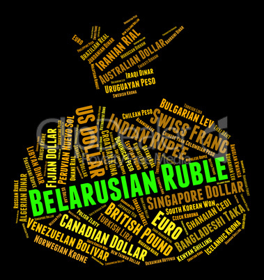 Belarusian Ruble Indicates Foreign Exchange And Banknote